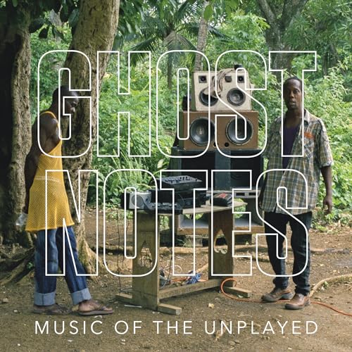 Ghostnotes: Music of the Unplayed von University of Texas Press