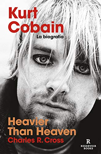 Heavier than Heaven: Kurt Cobain: la biografía (Reservoir Narrativa)