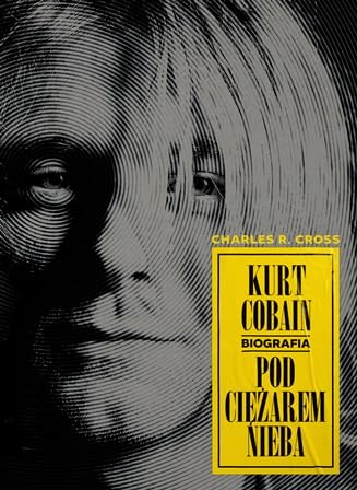 Kurt Cobain Pod ciężarem nieba