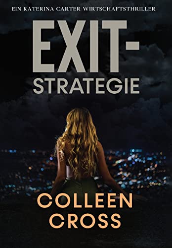 Exit-Strategie: Ein Katerina Carter Wirtschaftsthriller (Wirtschafts-Thriller Mit Katerina Carter, Band 1) von Slice Publishing