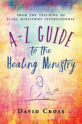 A-Z Guide to the Healing Ministry von Sovereign World Ltd