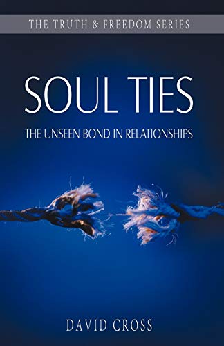 Soul Ties: The Unseen Bond in Relationships (Truth and Freedom) von Sovereign World Ltd