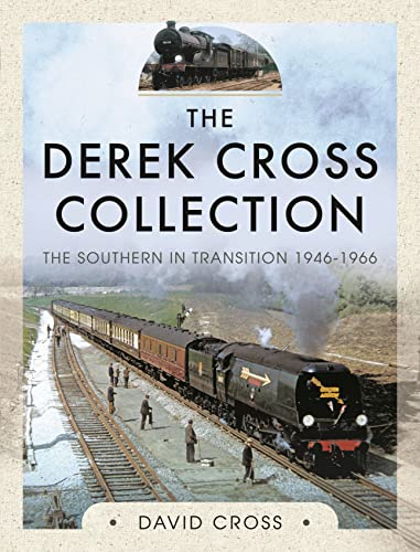 The Derek Cross Collection: The Southern in Transition 1946-1966 von Pen & Sword Transport