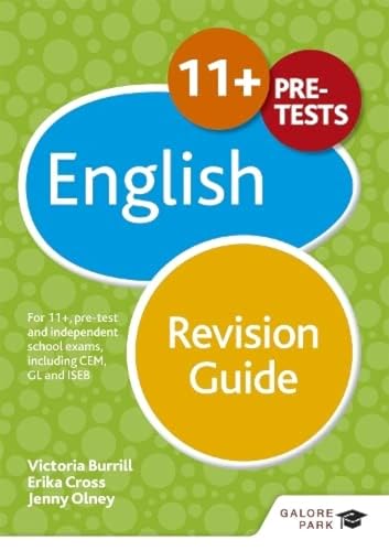 11+ English Revision Guide: For 11+, pre-test and independent school exams including CEM, GL and ISEB von Galore Park