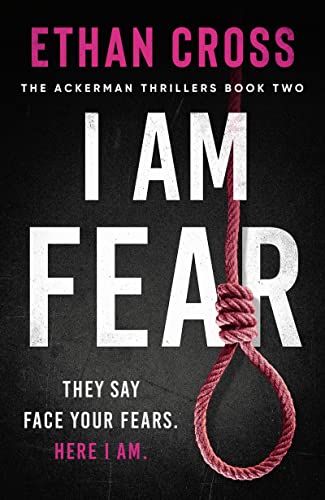 I Am Fear (The Ackerman Thrillers, Band 2)