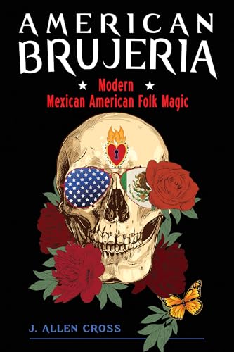 American Brujeria: Modern Mexican American Folk Magic von Weiser Books