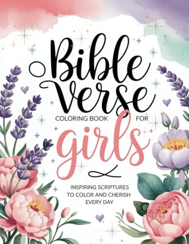 Bible Verse Coloring Book For Girls: Inspiring Scriptures to Color and Cherish Every Day (COLOR THE WORD, Band 2) von Independently published