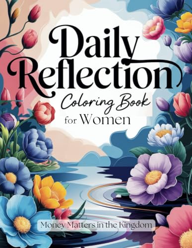Daily Reflection Coloring Book for Women: Money Matters in the Kingdom (COLOR THE WORD) von Independently published