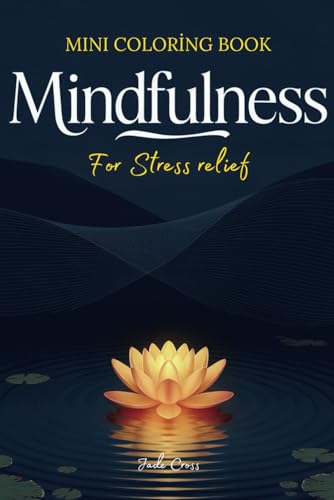 Mini Coloring Book: Mindfullness For Stress Relief (Mini Coloring Series) von Independently published