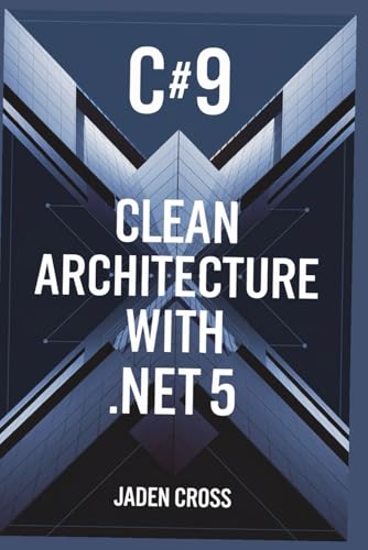 C#9 Clean Architecture with .NET 5 (TechCore Mastery series) von Independently published