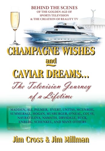 Champagne Wishes and Caviar Dreams...The Television Journey of a Lifetime von Outskirts Press