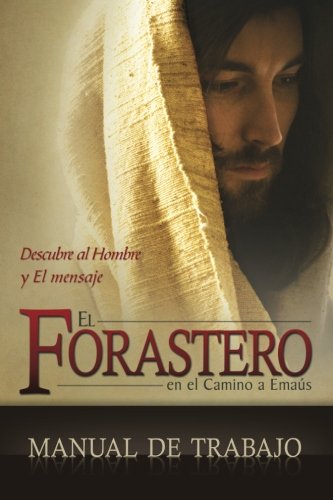 El Forastero En El Camino A Emaus -- Manual De Trabajo von GoodSeed International, Inc.