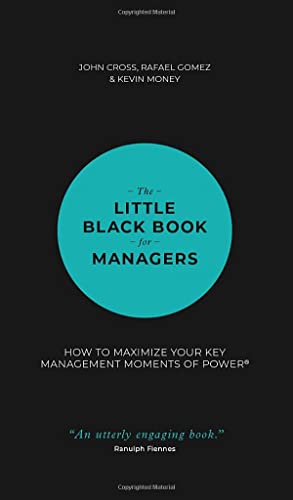 The Little Black Book for Managers: How to Maximize Your Key Management Moments of Power von Capstone