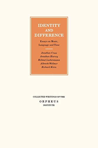 Identity and Difference: Essays on Music, Language and Time (Collected Writings of the Orpheus Institute) von Leuven University Press