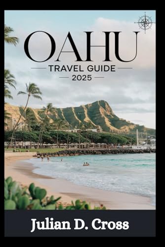 Oahu Travel Guide 2025: Your Ultimate Journey to the Heart of Hawaii Oahu Travel Guide 2025: Your Ultimate Journey to the Heart of Hawaii von Independently published