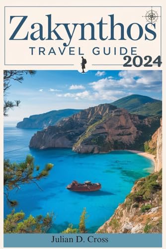 Zakynthos Travel Guide 2024: "Explore, Discover, and Experience the Jewel of the Ionian Sea" von Independently published