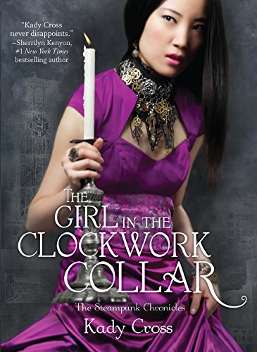The Girl in the Clockwork Collar (The Steampunk Chronicles, 3)