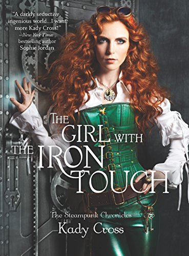 The Girl with the Iron Touch (The Steampunk Chronicles, 5)