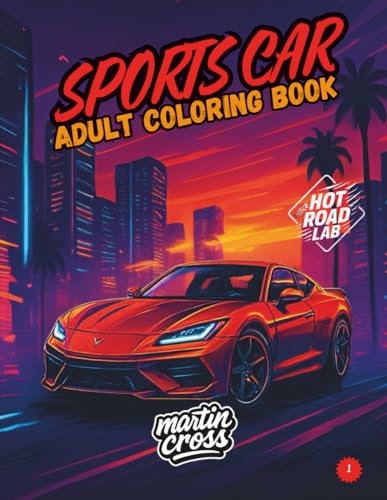 Sports Car Adult Coloring Book: 50 Supercars to Color for Adults – A High-Speed Relaxation Journey for Car Lovers von Independently published