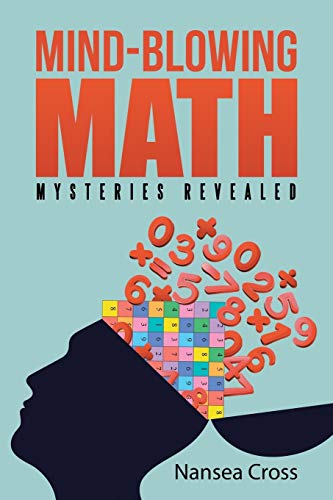 Mind-Blowing Math: Mysteries Revealed von iUniverse