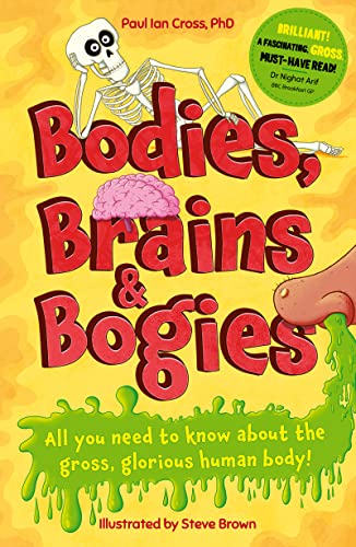Bodies, Brains and Bogies: Everything about your revolting, remarkable body! von Welbeck Children's Books