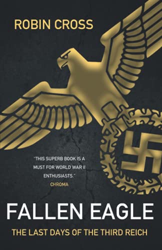 Fallen Eagle: The last days of the Third Reich von Independently published