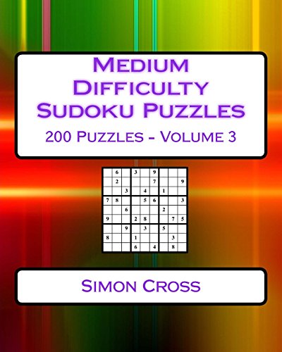 Medium Difficulty Sudoku Puzzles Volume 3: 200 Medium Sudoku Puzzles For Intermediate Players