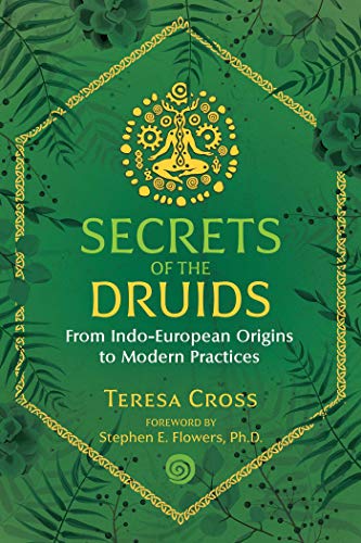 Secrets of the Druids: From Indo-European Origins to Modern Practices von Inner Traditions
