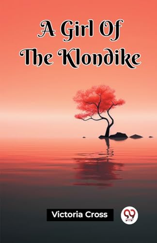 A Girl Of The Klondike von Double 9 Books