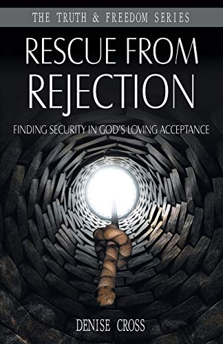 Rescue from Rejection: Finding Security in God's Loving Acceptance (Truth and Freedom)