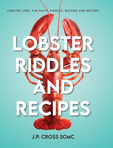 Lobster Riddles and Recipes: Lobster Lore, Fun Facts, Riddles, Quizzes And Recipes von Palmetto Publishing