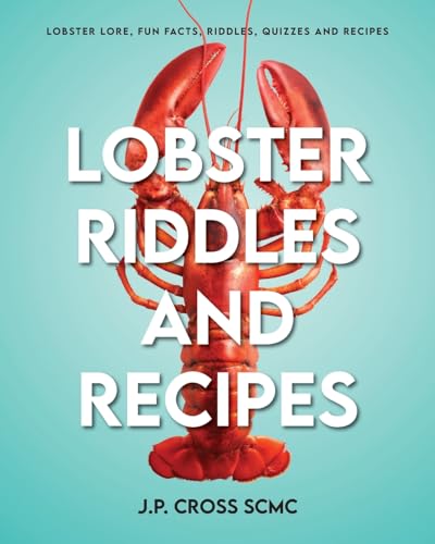 Lobster Riddles and Recipes: Lobster Lore, Fun Facts, Riddles, Quizzes And Recipes von Palmetto Publishing