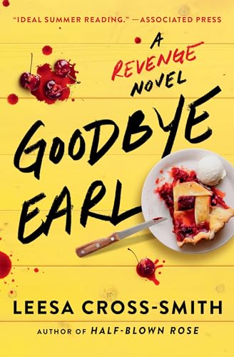 Goodbye Earl: A Revenge Novel Goodbye Earl: A Revenge Novel von Grand Central Publishing