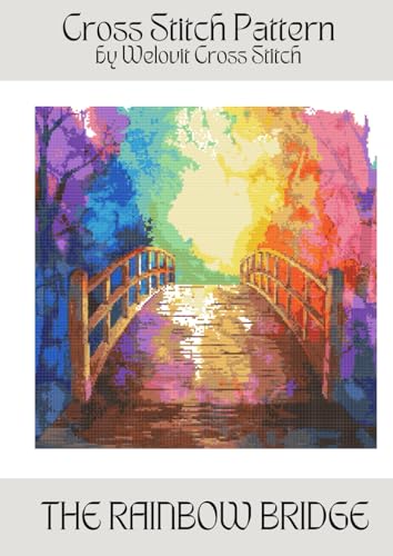 THE RAINBOW BRIDGE Cross Stitch Pattern: A beautiful cross stitch pattern for your next project! (Welovit Cross Stitch Patterns)