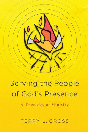 Serving the People of God's Presence: A Theology of Ministry von Baker Academic