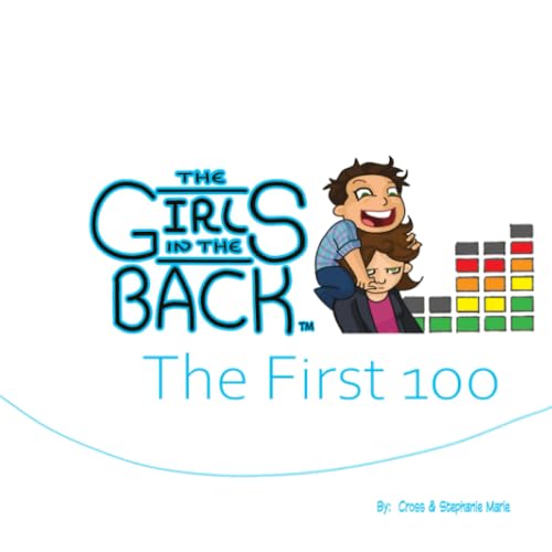 The Girls in the Back: The First 100 von Independently published