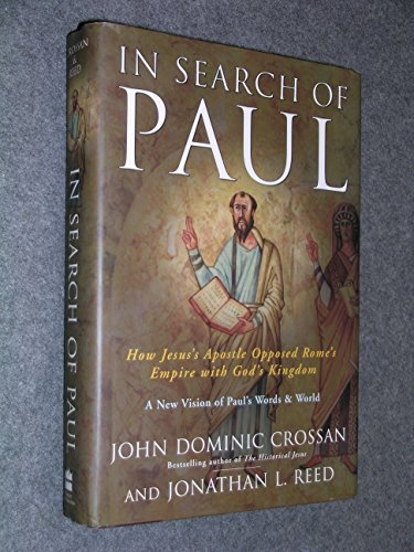 In Search of Paul: How Jesus' Apostle Opposed Rome's Empire with God's Kingdom von HarperOne