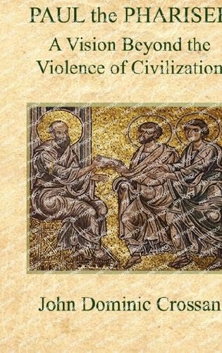 PAUL the PHARISEE: A Vision Beyond the Violence of Civilization von Self Publishers