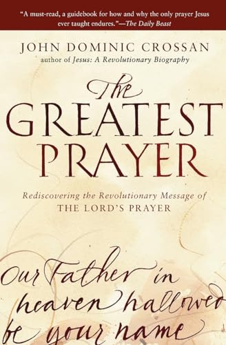 The Greatest Prayer: Rediscovering the Revolutionary Message of the Lord's Prayer von HarperOne