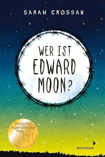 Wer ist Edward Moon? - Deutscher Jugendliteraturpreis 2020: Ausgezeichnet mit dem Deutschen Jugendliteraturpreis 2020 von mixtvision Medienges.mbH