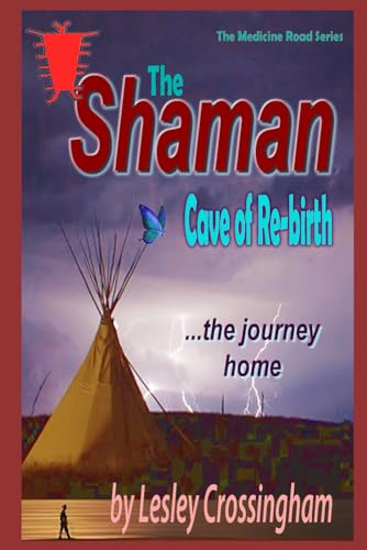 The Shaman: The Cave of Rebirth (The Medicine Road) von Independently published