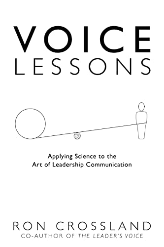 Voice Lessons: Applying Science to the Art of Leadership Communication