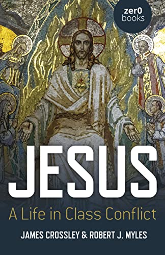 Jesus: A Life in Class Conflict von John Hunt Publishing