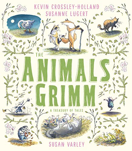 The Animals Grimm: A Treasury of Tales: 1