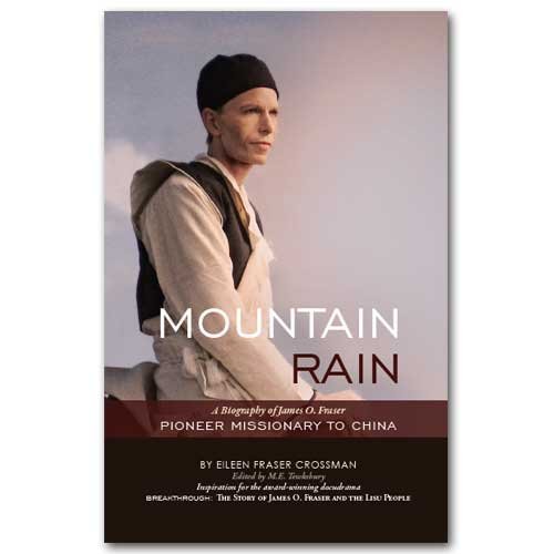 Mountain rain: A biography of James O. Fraser, pioneer missionary of China (An OMF book)