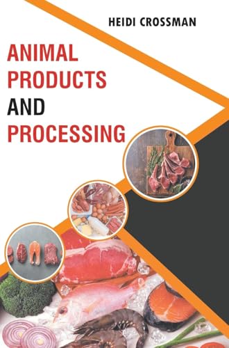 Animal Products and Processing Animal Products and Processing von DISCOVERY PUBLISHING HOUSE