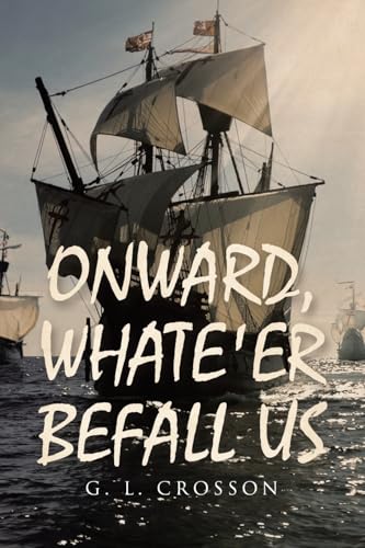 ONWARD, WHATE'ER BEFALL US von Covenant Books