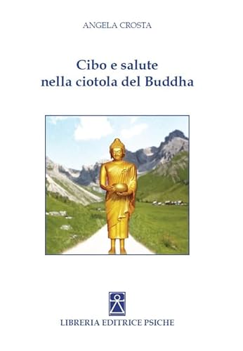Cibo e salute nella ciotola del Buddha (Civiltà dell'Oriente) von CIVILTÀ DELL'ORIENTE