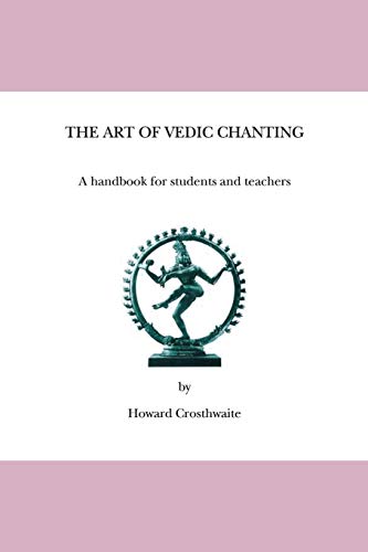 The Art of Vedic Chanting: A Handbook for Students and Teachers von Trafford Publishing