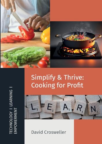 Simplify & Thrive: Cooking for Profit von Lulu.com